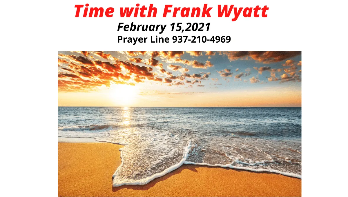 Time – and – the – word – with – Frank – Wyatt – February – 15th – 2021